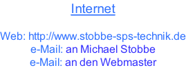 Internet  Web: http://www.stobbe-sps-technik.de e-Mail: an Michael Stobbe e-Mail: an den Webmaster
